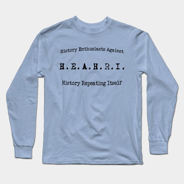 History Enthusiasts against history repeating itself- curved Long Sleeve T-Shirt by ZanyPast